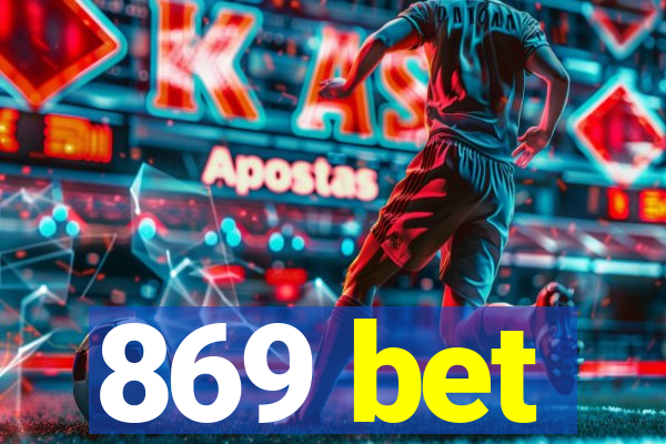 869 bet